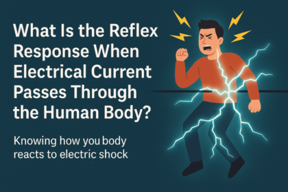 this is the reflex response that occurs when electrical current passes through the human body.
